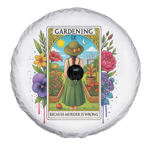 Funny Gardening Because Murder Is Wrong Spare Tire Cover Garden Girl Floral Tarot Graphic TS12 Print Your Wear