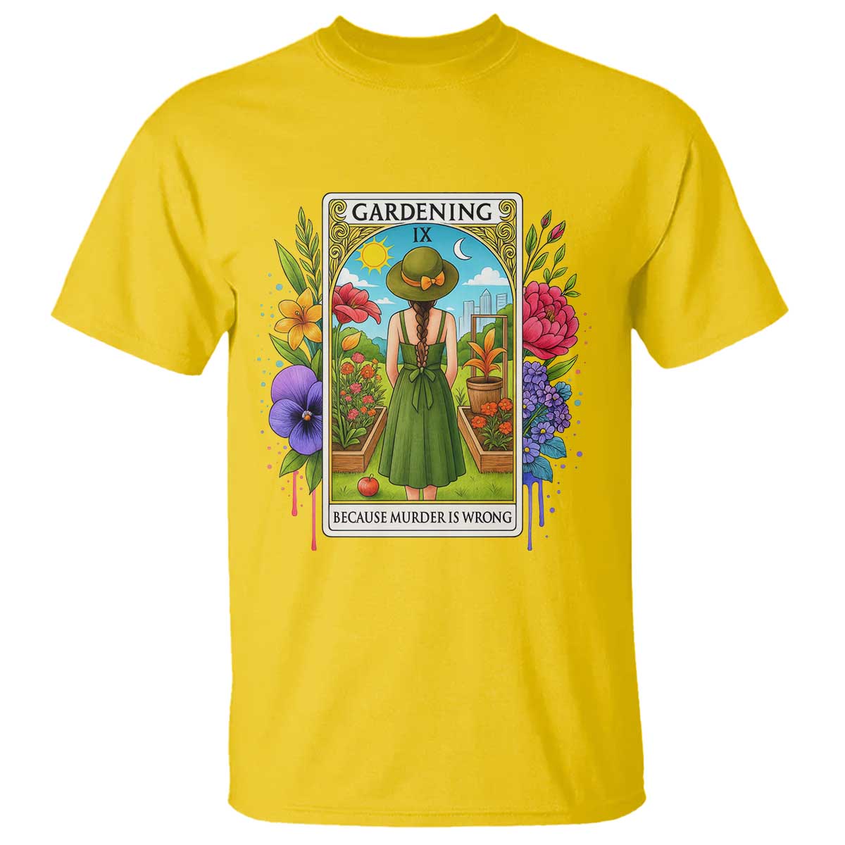 Funny Gardening Because Murder Is Wrong T Shirt Garden Girl Floral Tarot Graphic TS12 Daisy Print Your Wear