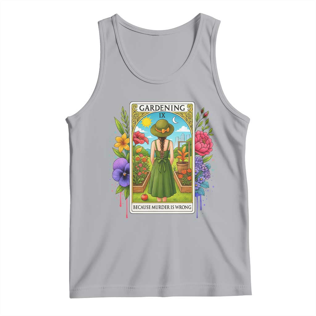 Funny Gardening Because Murder Is Wrong Tank Top Garden Girl Floral Tarot Graphic TS12 Athletic Heather Print Your Wear
