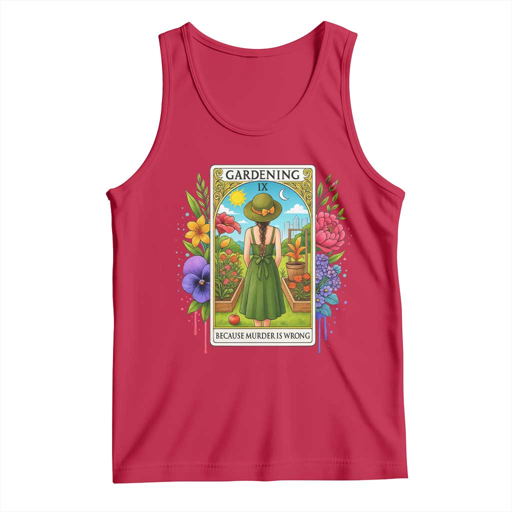 Funny Gardening Because Murder Is Wrong Tank Top Garden Girl Floral Tarot Graphic TS12 Red Print Your Wear