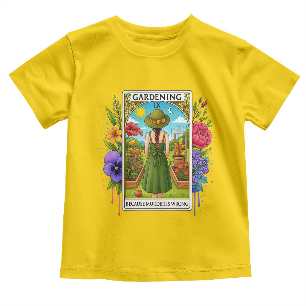 Funny Gardening Because Murder Is Wrong Toddler T Shirt Garden Girl Floral Tarot Graphic TS12 Daisy Print Your Wear
