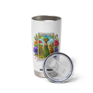 Funny Gardening Because Murder Is Wrong Tumbler Cup Garden Girl Floral Tarot Graphic TS12 Print Your Wear