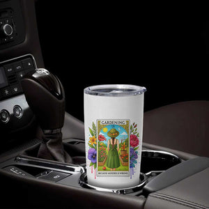 Funny Gardening Because Murder Is Wrong Tumbler Cup Garden Girl Floral Tarot Graphic TS12 Print Your Wear