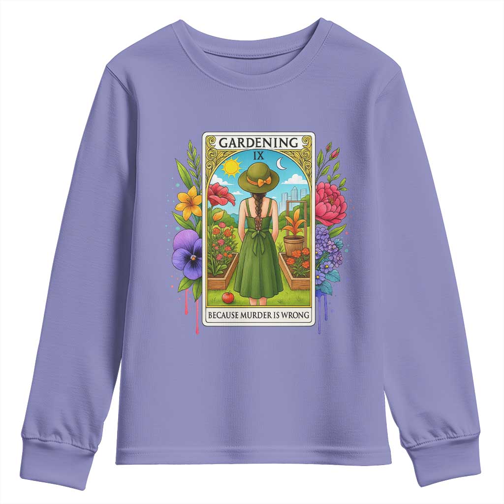 Funny Gardening Because Murder Is Wrong Youth Sweatshirt Garden Girl Floral Tarot Graphic TS12 Violet Print Your Wear