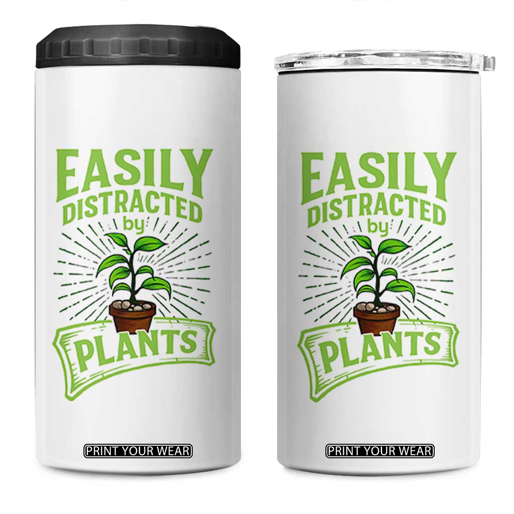 Easily Distracted By Plants 4 in 1 Can Cooler Tumbler Funny Gardening Lover Gift - Print Your Wear