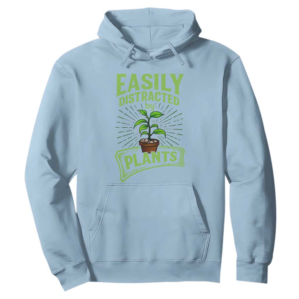 Easily Distracted By Plants Hoodie Funny Gardening Lover Gift TS12 Light Blue Print Your Wear