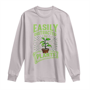 Easily Distracted By Plants Long Sleeve Shirt Funny Gardening Lover Gift TS12 Ice Gray Print Your Wear
