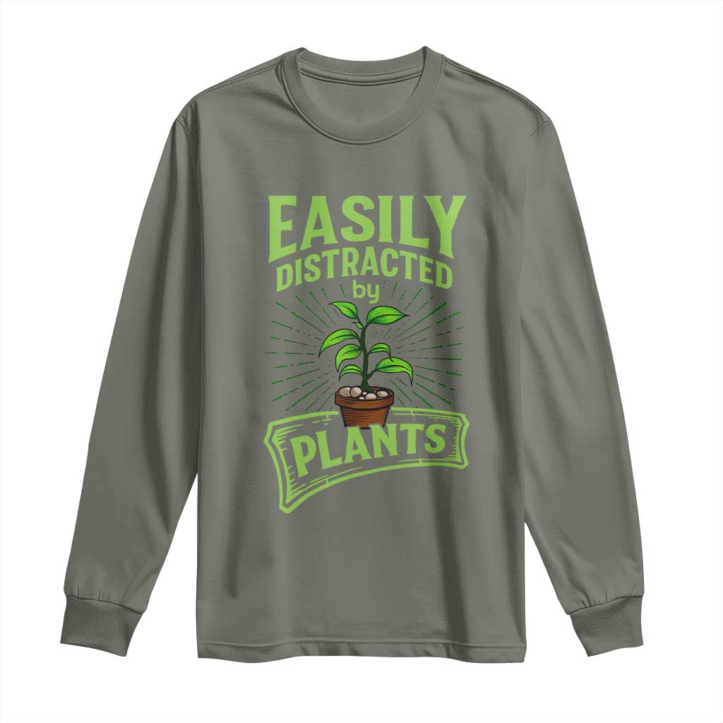Easily Distracted By Plants Long Sleeve Shirt Funny Gardening Lover Gift TS12 Military Green Print Your Wear