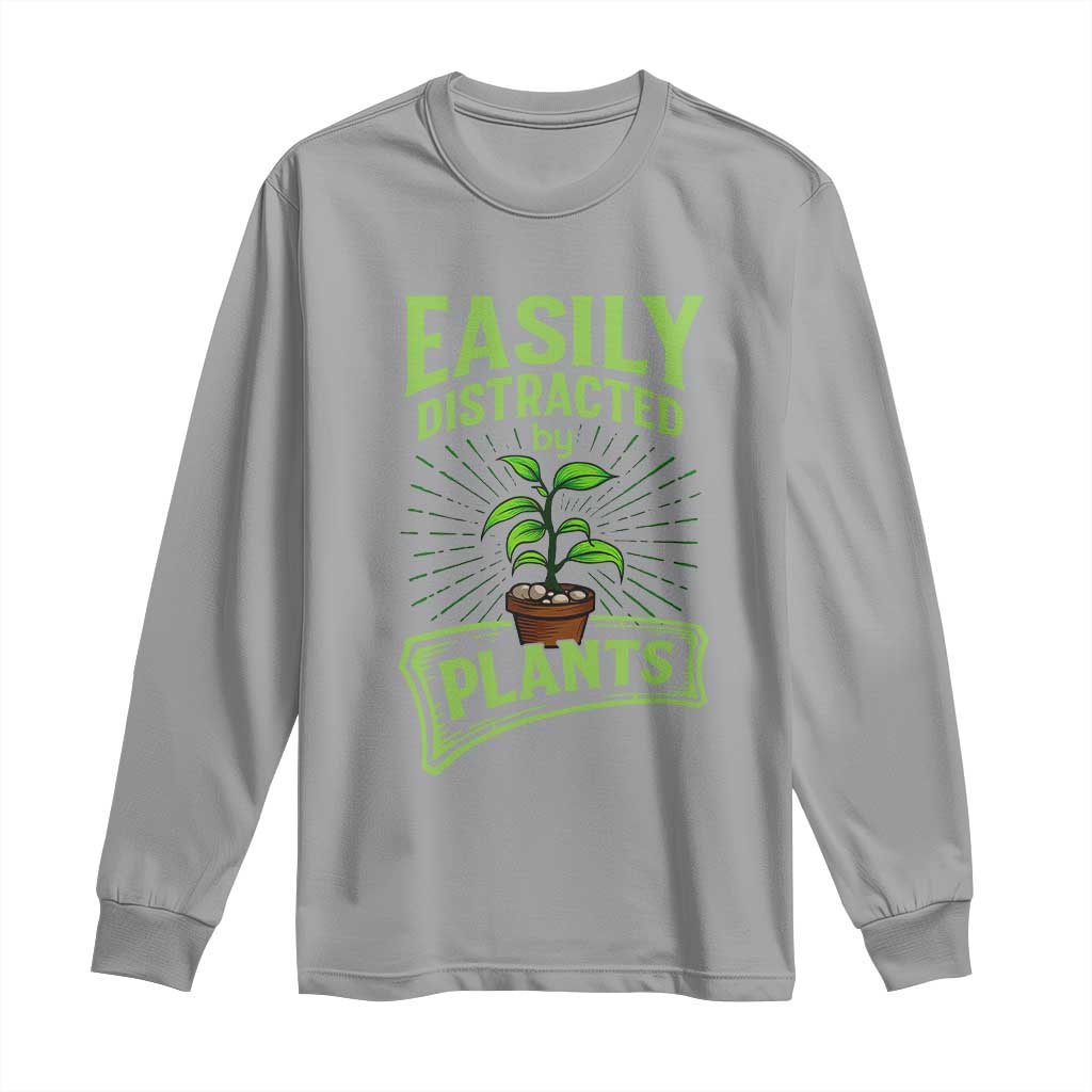 Easily Distracted By Plants Long Sleeve Shirt Funny Gardening Lover Gift TS12 Sport Gray Print Your Wear