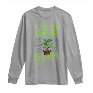 Easily Distracted By Plants Long Sleeve Shirt Funny Gardening Lover Gift TS12 Sport Gray Print Your Wear