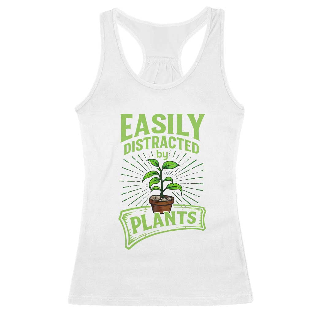 Easily Distracted By Plants Racerback Tank Top Funny Gardening Lover Gift TS12 White Print Your Wear