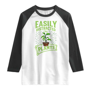 Easily Distracted By Plants Raglan Shirt Funny Gardening Lover Gift TS12 White Black Print Your Wear