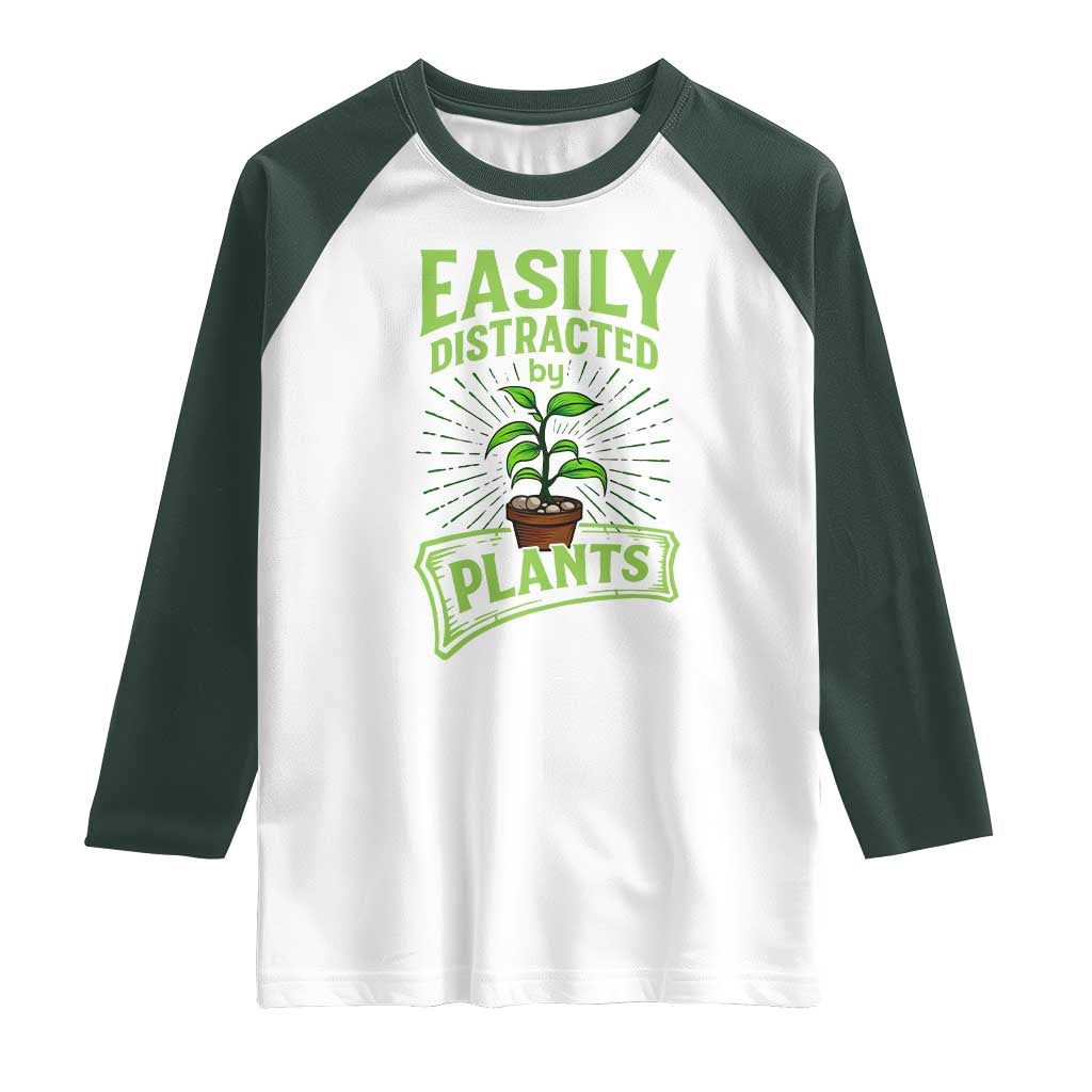 Easily Distracted By Plants Raglan Shirt Funny Gardening Lover Gift TS12 White Dark Forest Green Print Your Wear