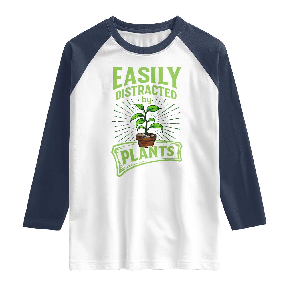 Easily Distracted By Plants Raglan Shirt Funny Gardening Lover Gift TS12 White Navy Print Your Wear