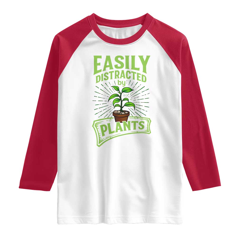 Easily Distracted By Plants Raglan Shirt Funny Gardening Lover Gift TS12 White Red Print Your Wear