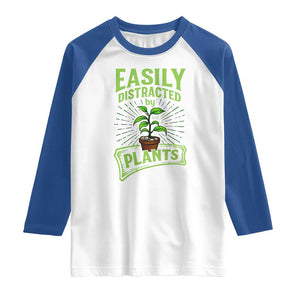 Easily Distracted By Plants Raglan Shirt Funny Gardening Lover Gift TS12 White Royal Print Your Wear