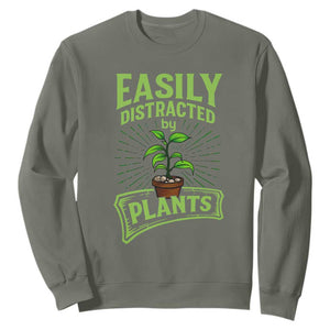 Easily Distracted By Plants Sweatshirt Funny Gardening Lover Gift TS12 Military Green Print Your Wear