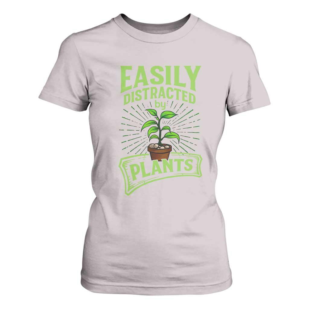 Easily Distracted By Plants T Shirt For Women Funny Gardening Lover Gift TS12 Ice Gray Print Your Wear