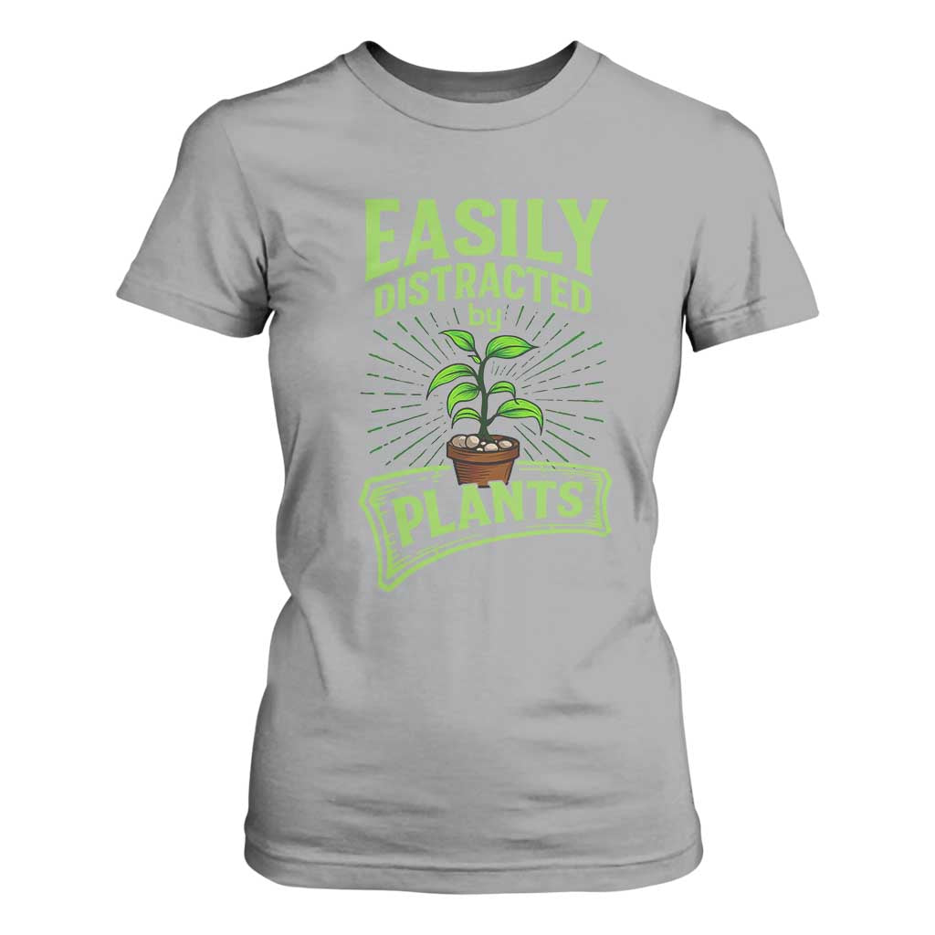 Easily Distracted By Plants T Shirt For Women Funny Gardening Lover Gift TS12 Sport Gray Print Your Wear