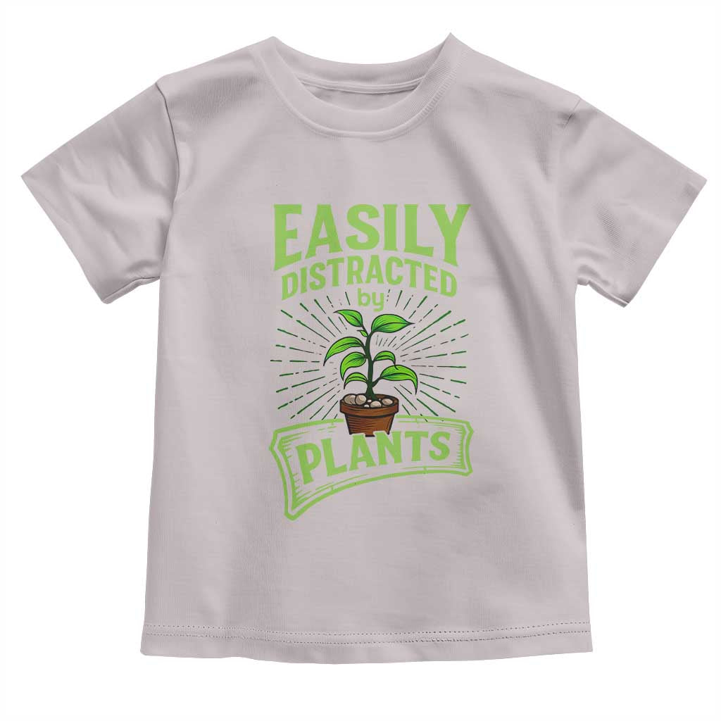 Easily Distracted By Plants Toddler T Shirt Funny Gardening Lover Gift TS12 Ice Gray Print Your Wear