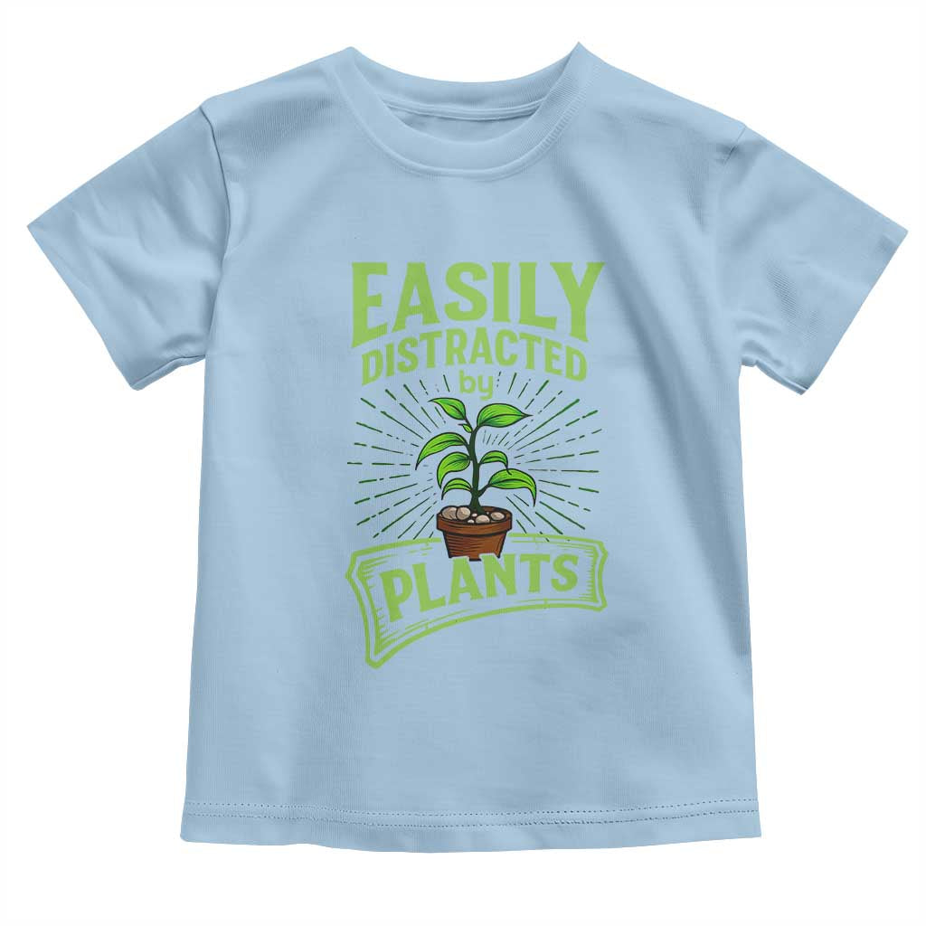 Easily Distracted By Plants Toddler T Shirt Funny Gardening Lover Gift TS12 Light Blue Print Your Wear