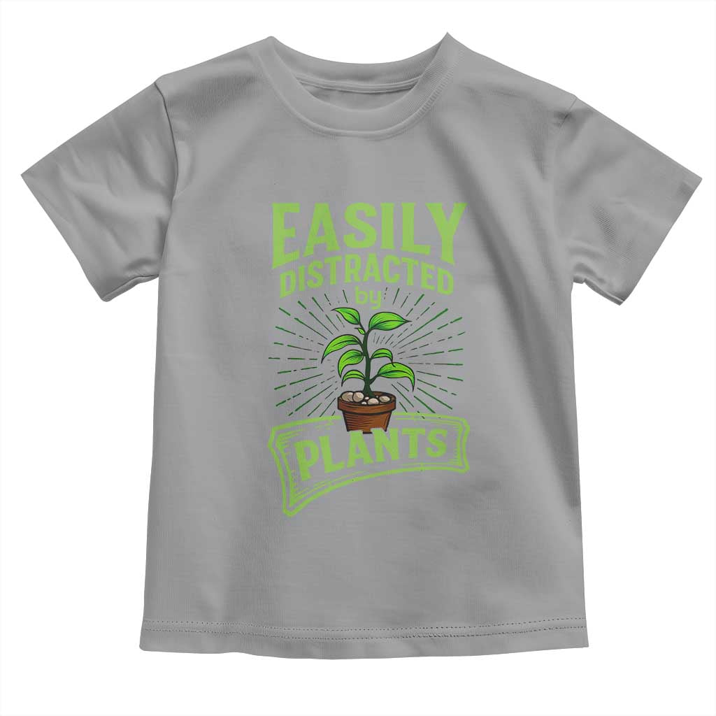 Easily Distracted By Plants Toddler T Shirt Funny Gardening Lover Gift TS12 Sport Gray Print Your Wear