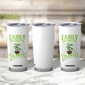 Easily Distracted By Plants Tumbler Cup Funny Gardening Lover Gift TS12 Print Your Wear
