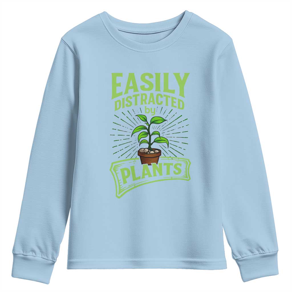Easily Distracted By Plants Youth Sweatshirt Funny Gardening Lover Gift TS12 Light Blue Print Your Wear