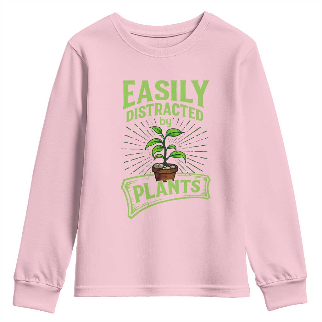 Easily Distracted By Plants Youth Sweatshirt Funny Gardening Lover Gift TS12 Light Pink Print Your Wear