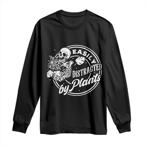 Easily Distracted By Plants Skeleton Long Sleeve Shirt Funny Gardener Plant Lover TS12 Black Print Your Wear