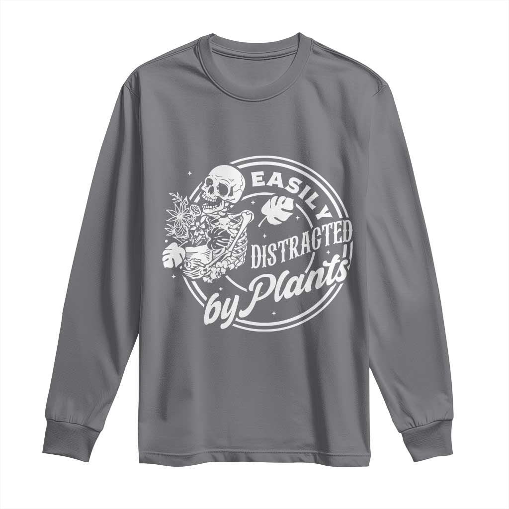 Easily Distracted By Plants Skeleton Long Sleeve Shirt Funny Gardener Plant Lover TS12 Charcoal Print Your Wear