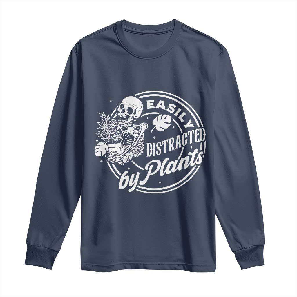Easily Distracted By Plants Skeleton Long Sleeve Shirt Funny Gardener Plant Lover TS12 Navy Print Your Wear