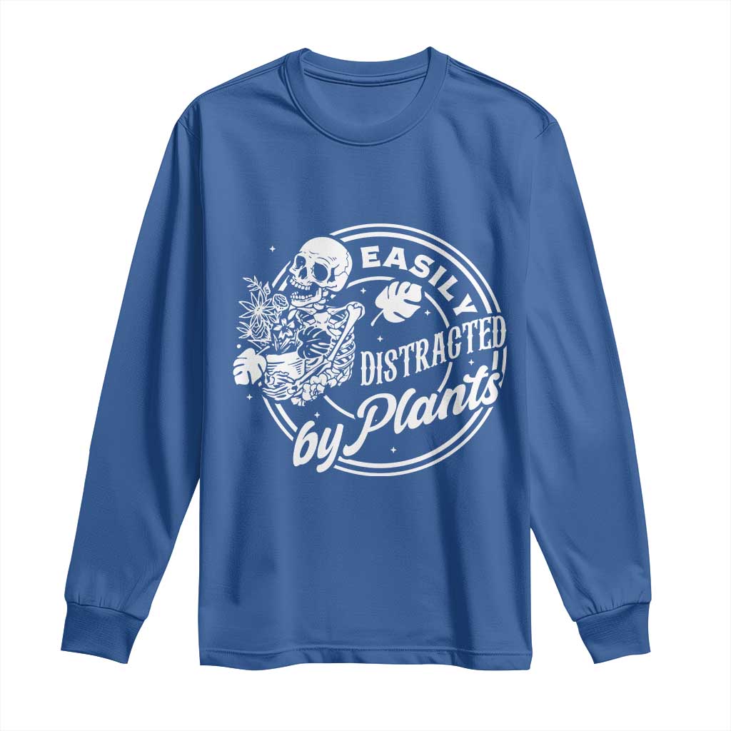 Easily Distracted By Plants Skeleton Long Sleeve Shirt Funny Gardener Plant Lover TS12 Royal Blue Print Your Wear