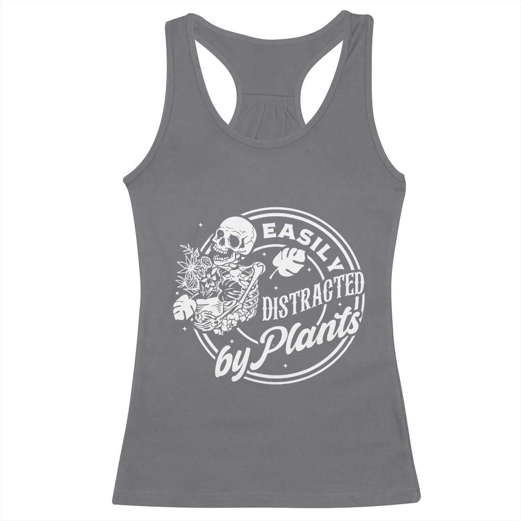Easily Distracted By Plants Skeleton Racerback Tank Top Funny Gardener Plant Lover TS12 Charcoal Print Your Wear