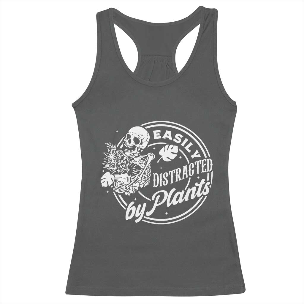 Easily Distracted By Plants Skeleton Racerback Tank Top Funny Gardener Plant Lover TS12 Dark Heather Print Your Wear