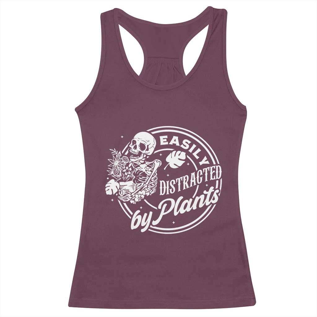 Easily Distracted By Plants Skeleton Racerback Tank Top Funny Gardener Plant Lover TS12 Maroon Print Your Wear