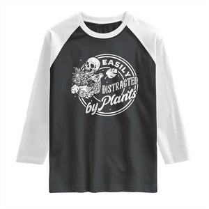 Easily Distracted By Plants Skeleton Raglan Shirt Funny Gardener Plant Lover TS12 Black White Print Your Wear