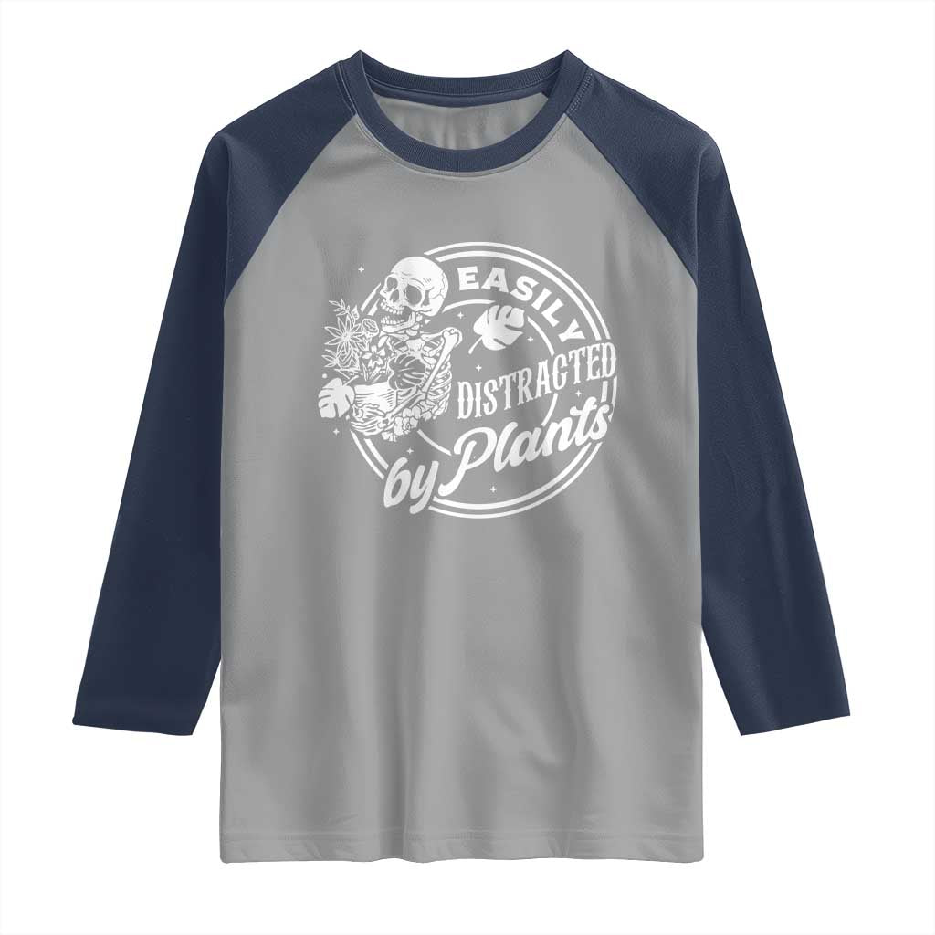 Easily Distracted By Plants Skeleton Raglan Shirt Funny Gardener Plant Lover TS12 Sport Gray Navy Print Your Wear