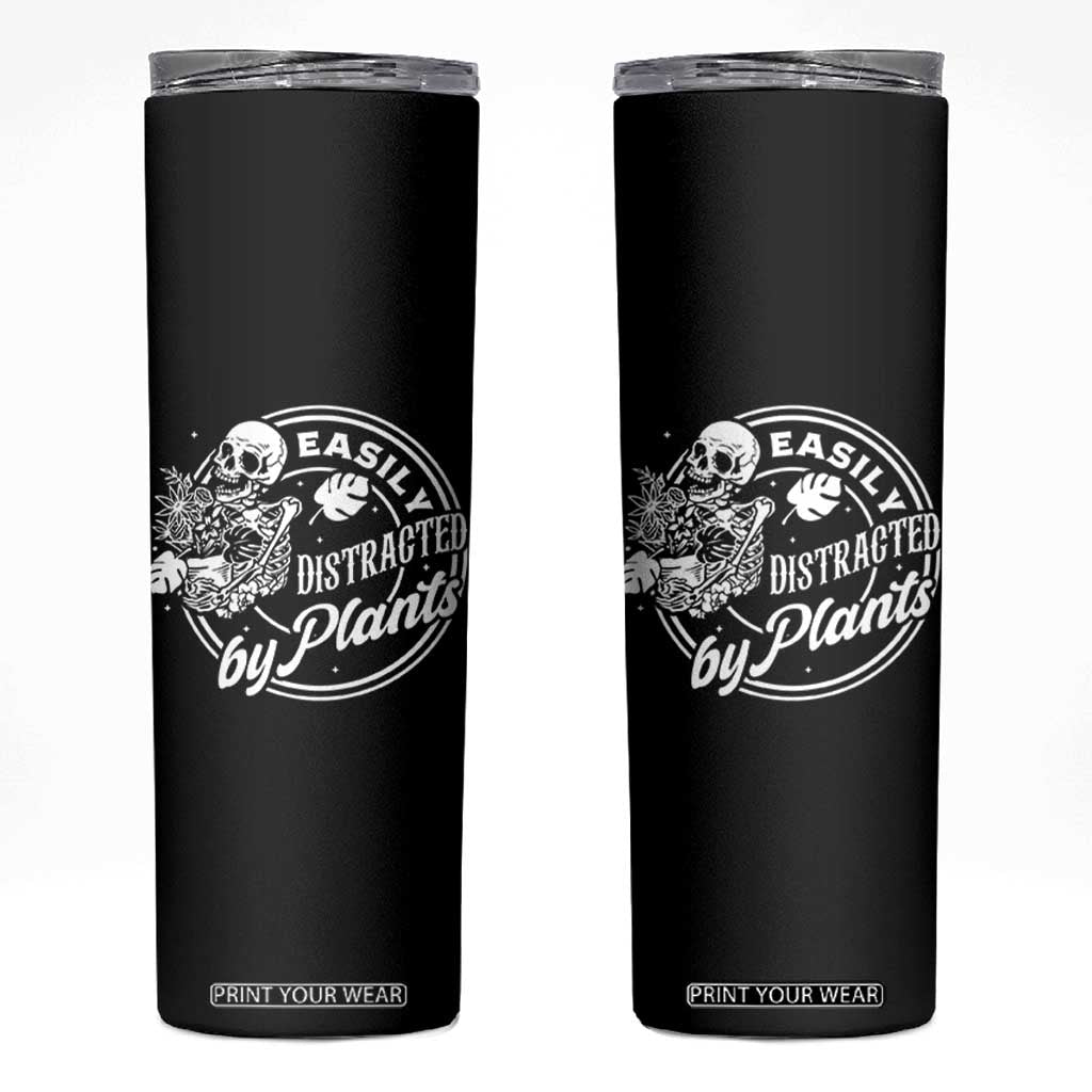 Easily Distracted By Plants Skeleton Skinny Tumbler Funny Gardener Plant Lover - Print Your Wear