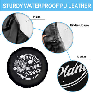 Easily Distracted By Plants Skeleton Spare Tire Cover Funny Gardener Plant Lover TS12 Print Your Wear