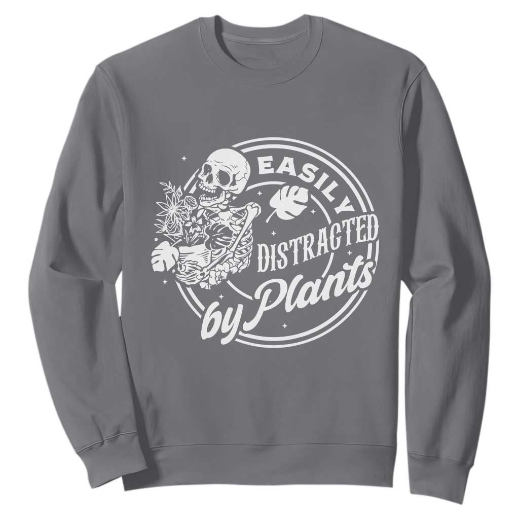 Easily Distracted By Plants Skeleton Sweatshirt Funny Gardener Plant Lover TS12 Charcoal Print Your Wear