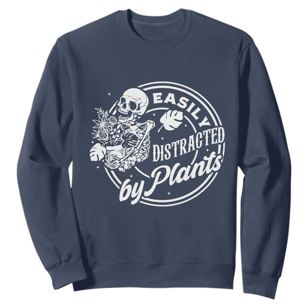 Easily Distracted By Plants Skeleton Sweatshirt Funny Gardener Plant Lover TS12 Navy Print Your Wear