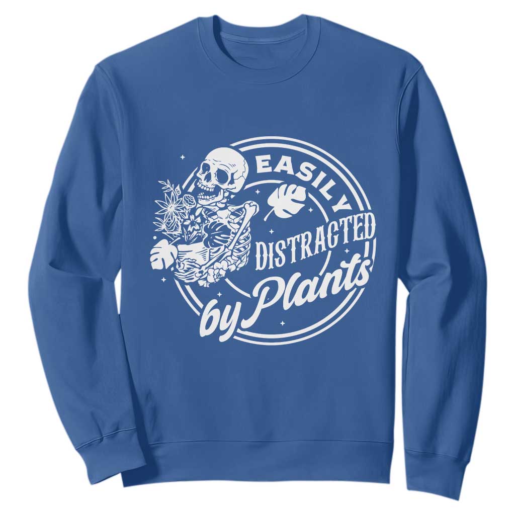 Easily Distracted By Plants Skeleton Sweatshirt Funny Gardener Plant Lover TS12 Royal Blue Print Your Wear