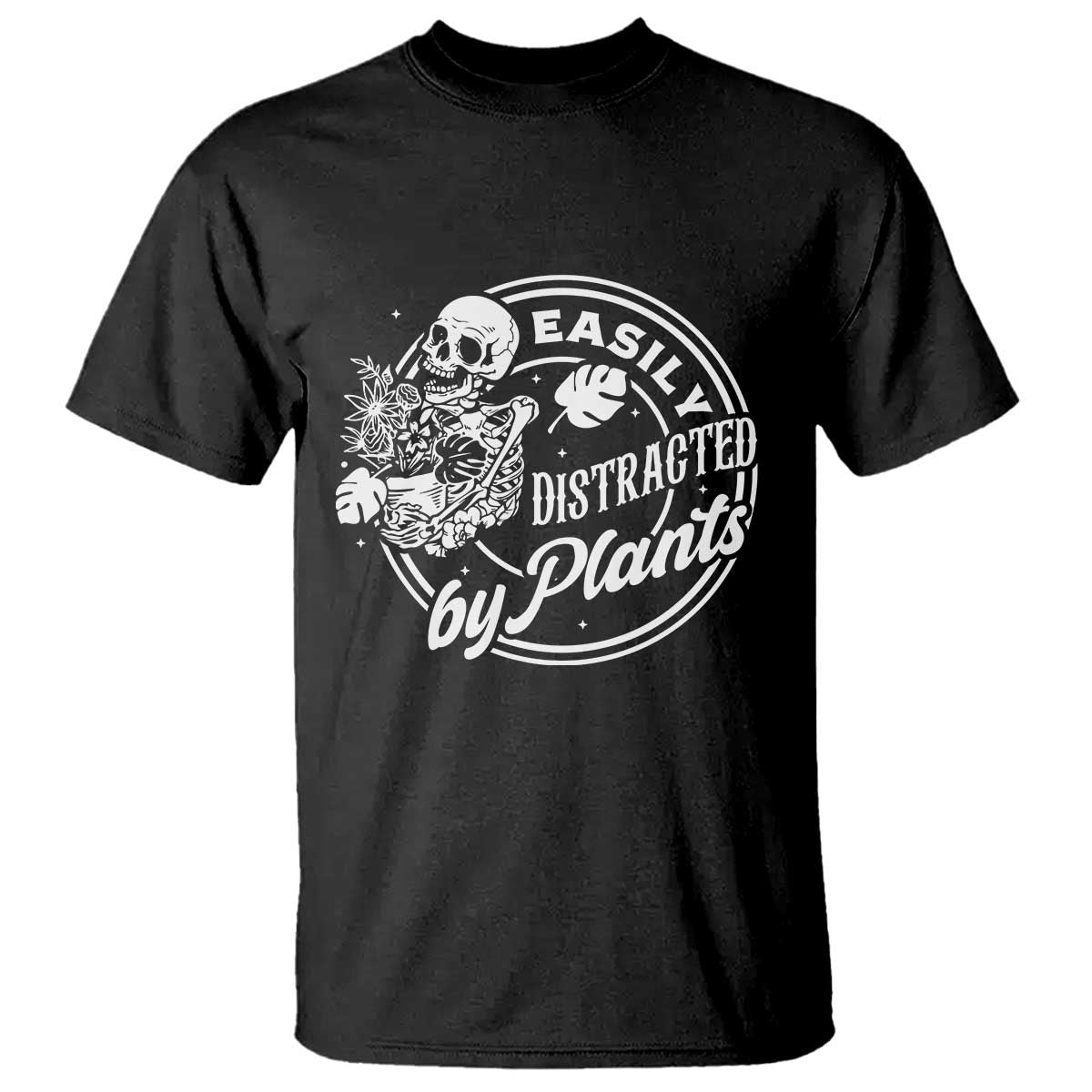 Easily Distracted By Plants Skeleton T Shirt Funny Gardener Plant Lover TS12 Black Print Your Wear