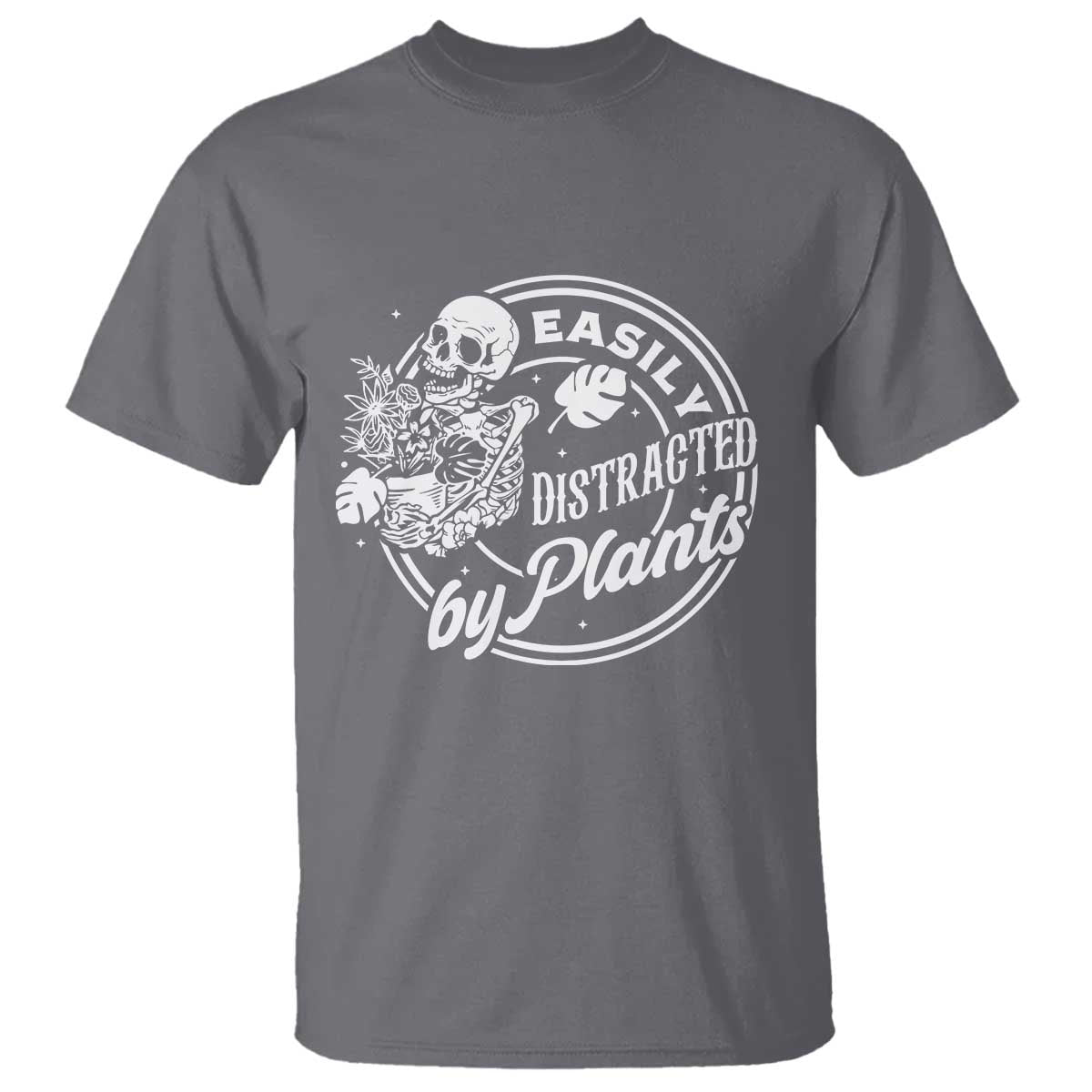 Easily Distracted By Plants Skeleton T Shirt Funny Gardener Plant Lover TS12 Charcoal Print Your Wear