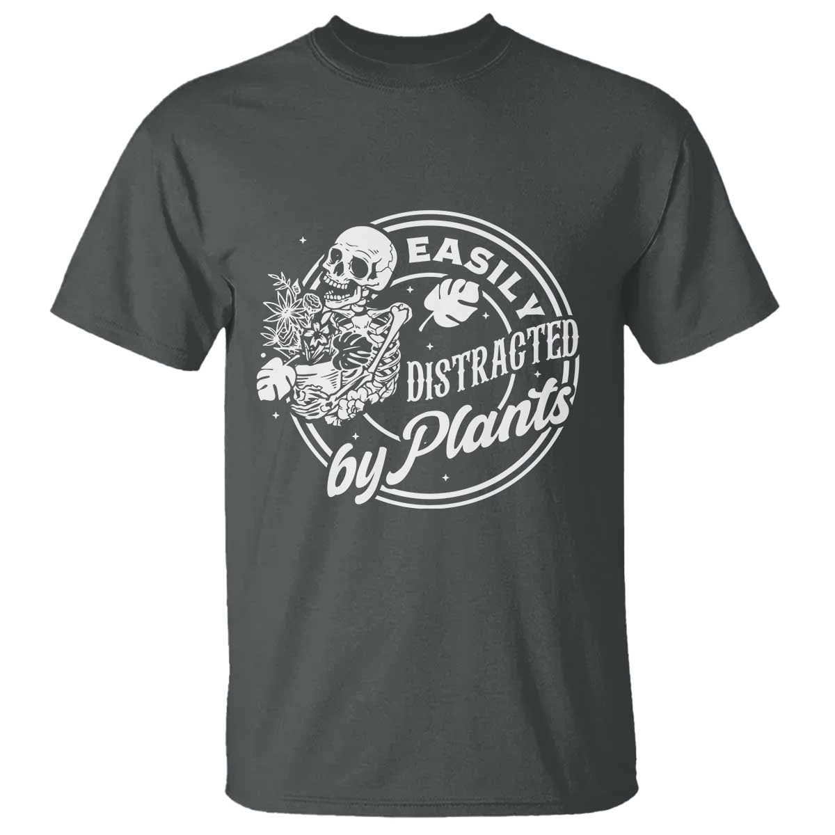 Easily Distracted By Plants Skeleton T Shirt Funny Gardener Plant Lover TS12 Dark Heather Print Your Wear