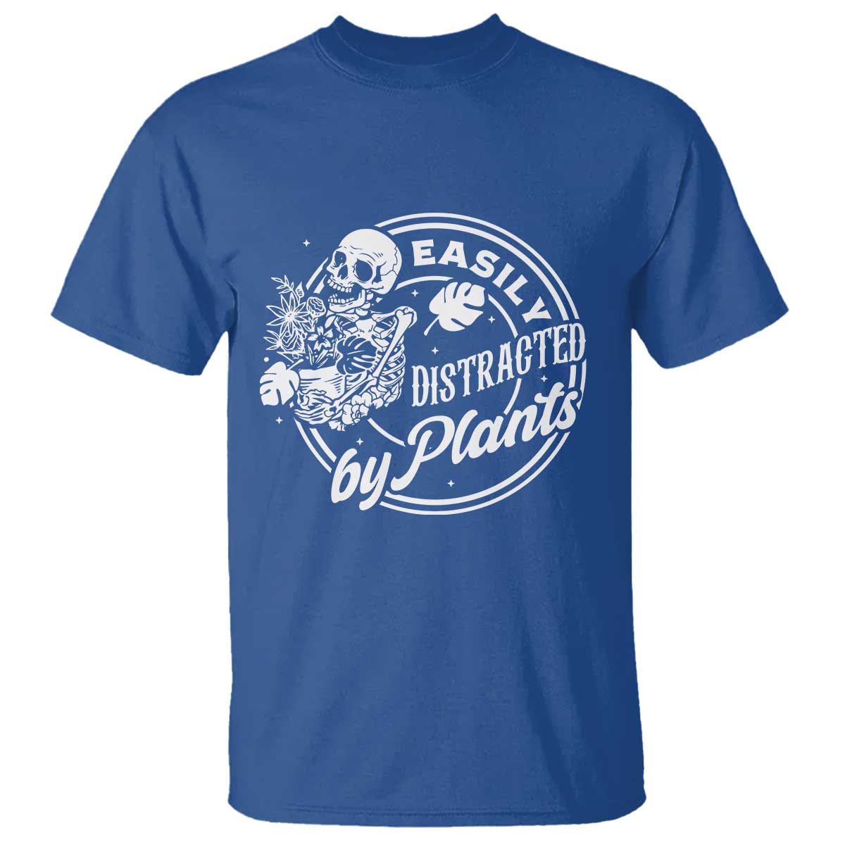 Easily Distracted By Plants Skeleton T Shirt Funny Gardener Plant Lover TS12 Royal Blue Print Your Wear