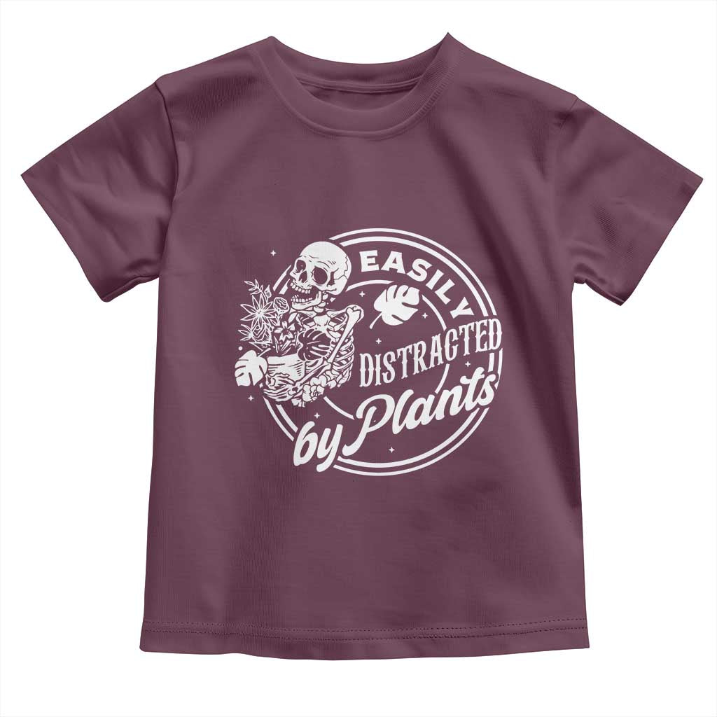 Easily Distracted By Plants Skeleton Toddler T Shirt Funny Gardener Plant Lover TS12 Maroon Print Your Wear