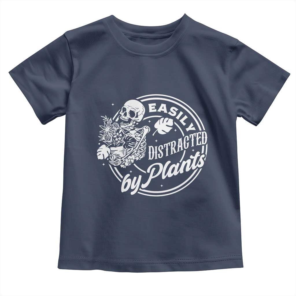 Easily Distracted By Plants Skeleton Toddler T Shirt Funny Gardener Plant Lover TS12 Navy Print Your Wear