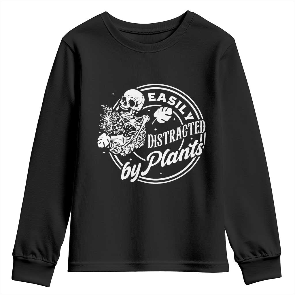 Easily Distracted By Plants Skeleton Youth Sweatshirt Funny Gardener Plant Lover TS12 Black Print Your Wear